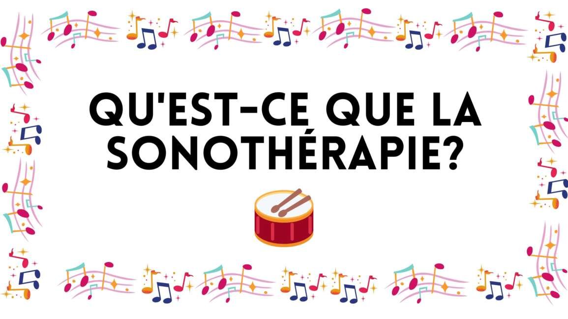 Qu’est-ce que la sonothérapie?