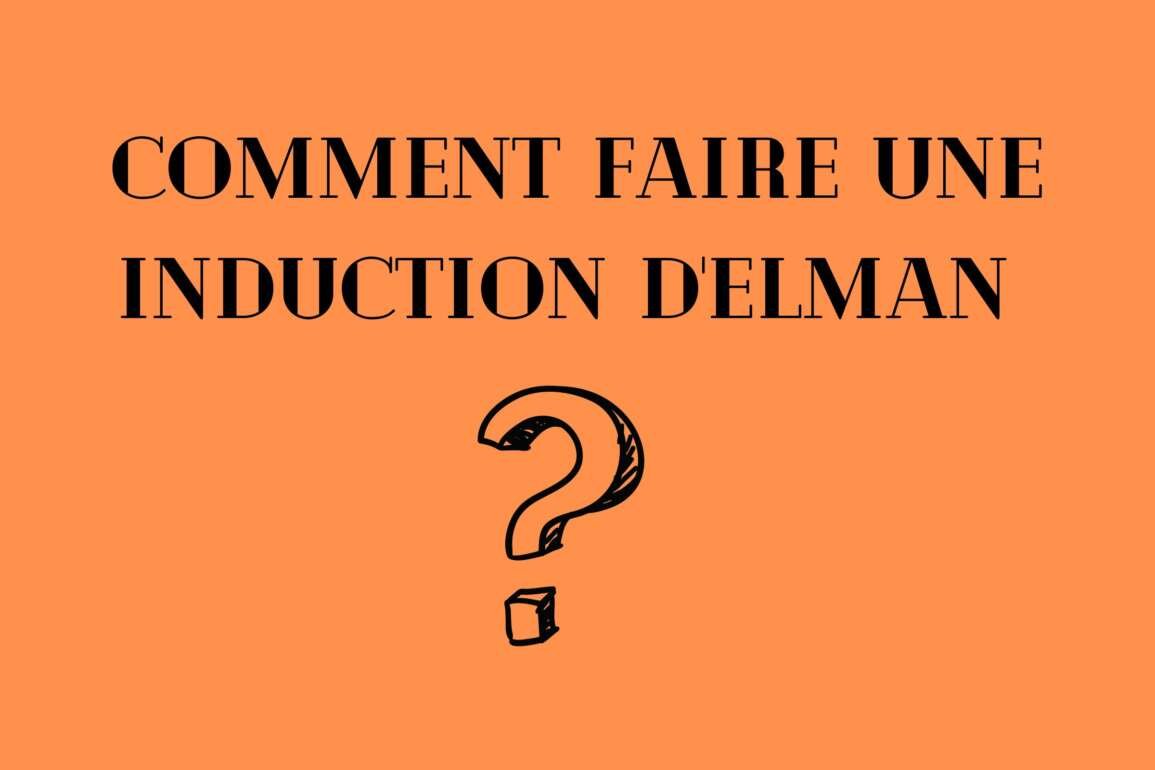 Comment faire une induction d’Elman ?