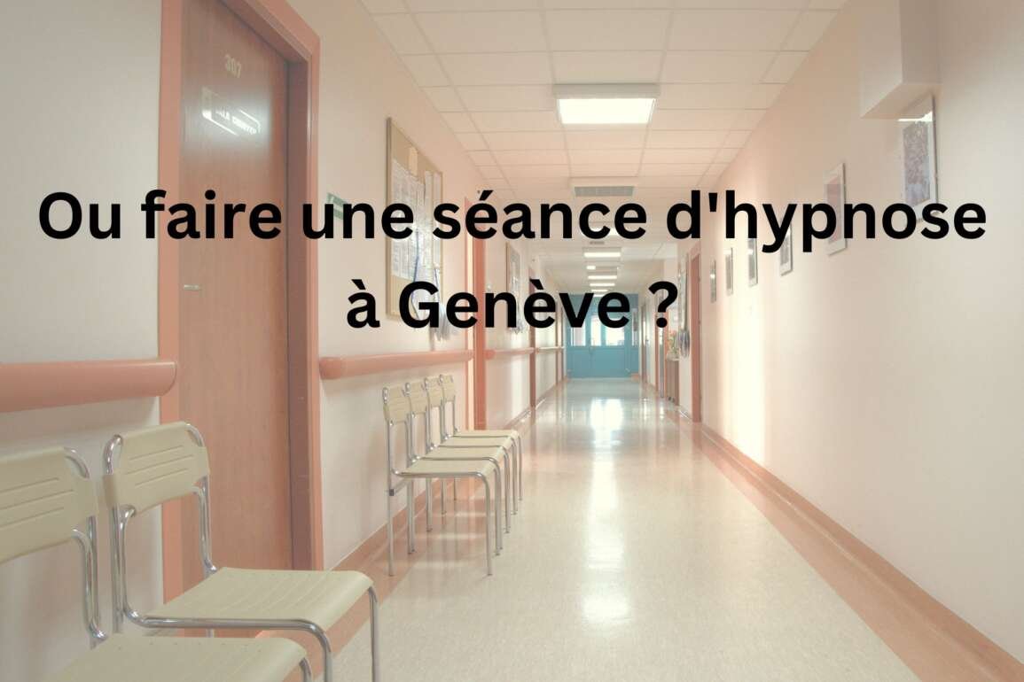 Ou faire une séance d’hypnose à Genève ?