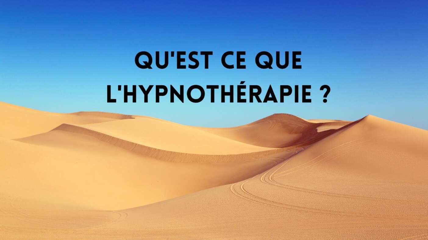 Qu’est ce que l’hypnothérapie ?