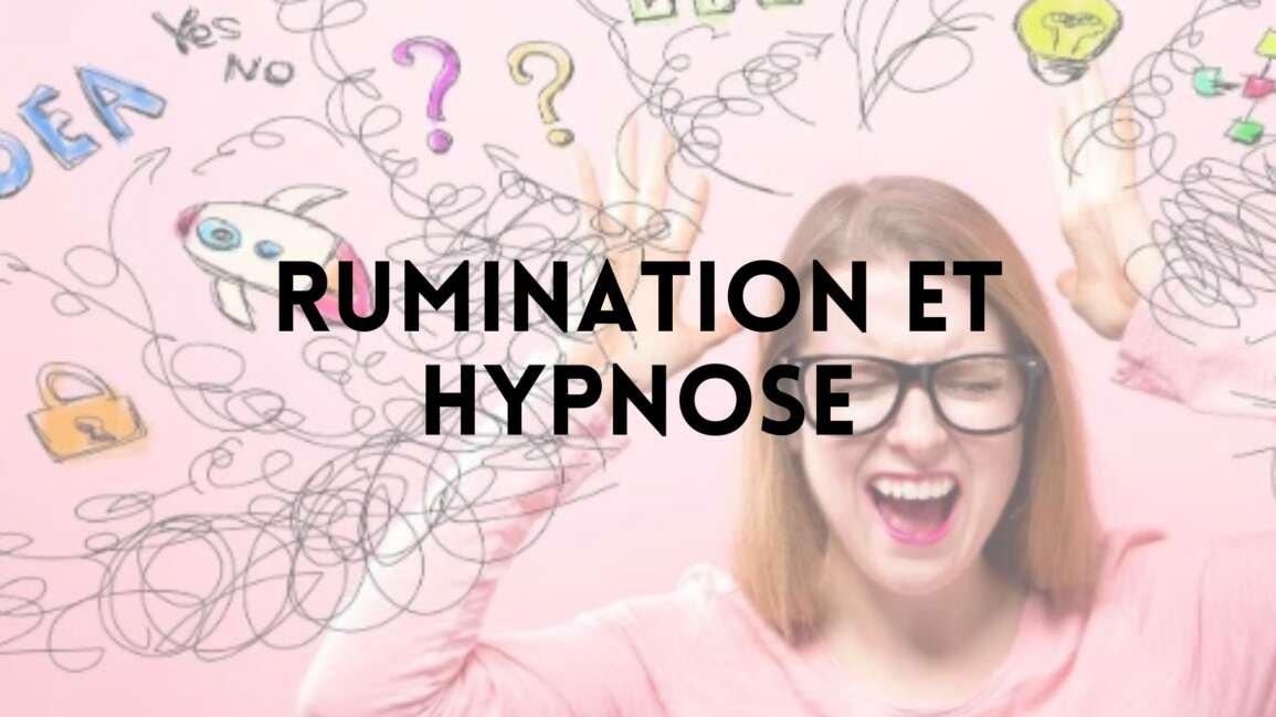 Hypnose et rumination mentale