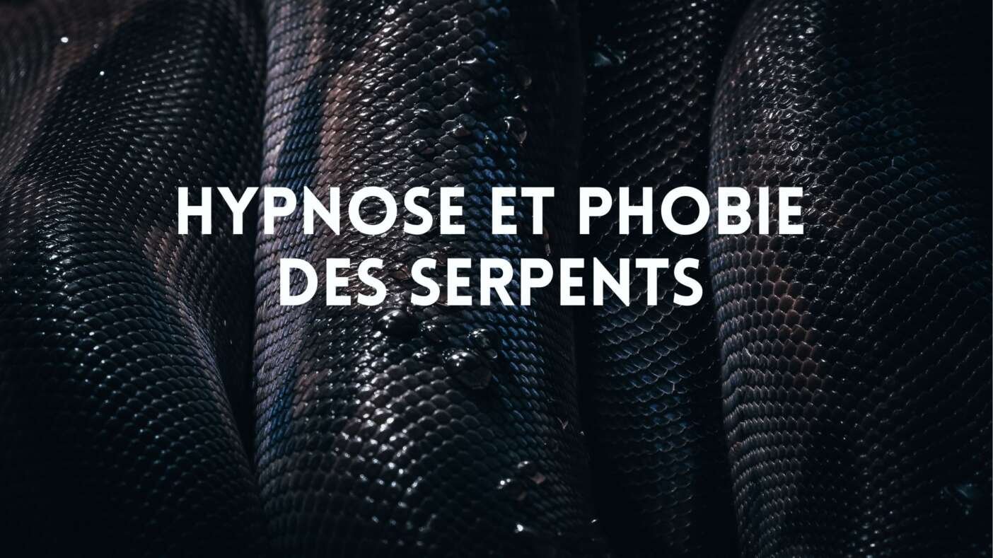 Hypnose et phobie des serpents