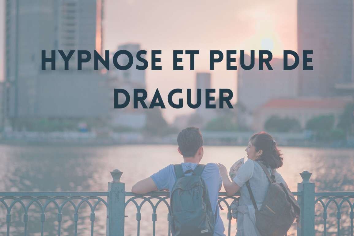 Hypnose et peur de draguer