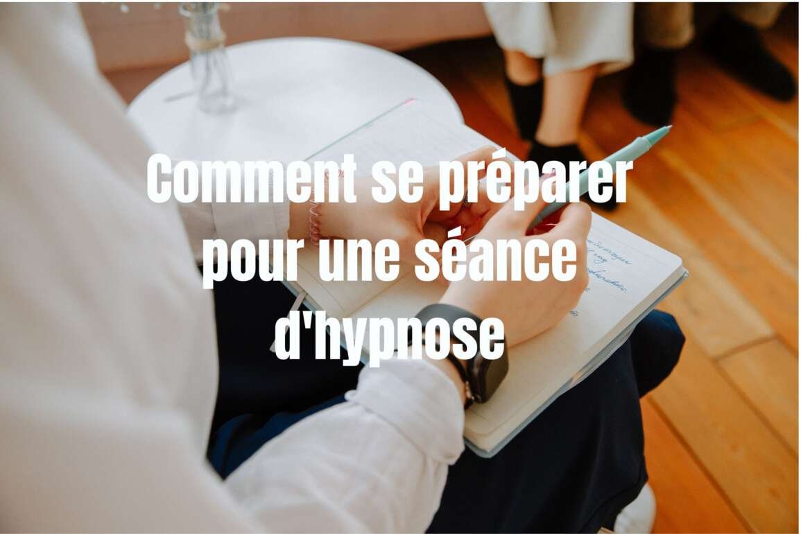 Comment se préparer pour une séance d’hypnose ?