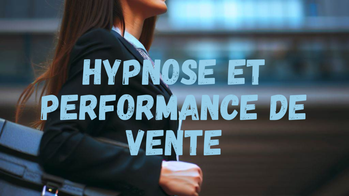 L’hypnose pour améliorer ses performances de vente