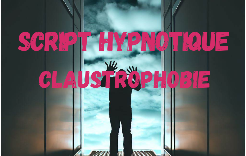 Script hypnose – claustrophobie